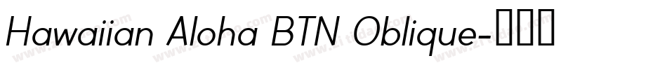 Hawaiian Aloha BTN Oblique字体转换